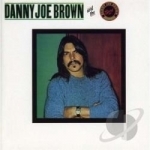 Danny Joe Brown and the Danny Joe Brown Band by Danny Joe Brown / Danny Joe Brown Band