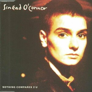 Nothing Compares 2 U by Sinead O&#039;Connor