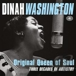 Original Queen of Soul: Three Decades of Artistry by Dinah Washington