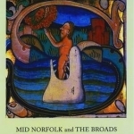 Norfolk Parish Treasures: Mid Norfolk and the Broads