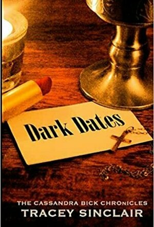 Dark Dates (Cassandra Bick Chronicles #1)