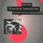 Flexible Innovation: Technological Alliances in Canadian Industry