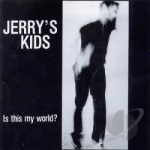 Is This My World by Jerry&#039;s Kids