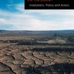 Environmental Politics in Latin America and the Caribbean: Institutions, Policy and Actors