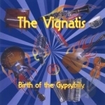 Birth of the Gypsybilly by The Vignatis