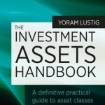 The Investment Assets Handbook: A Definitive Practical Guide to Asset Classes