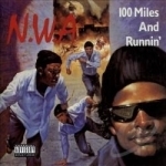 100 Miles and Runnin&#039; by NWA
