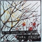 As the Leaves Were Changing by Tara Craig