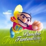 Pancho Fantastico by John Hoskinson