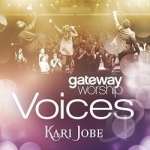 Gateway Worship Voices by Kari Jobe