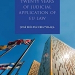 EU Law and Integration: Twenty Years of Judicial Application of EU Law
