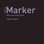 Chris Marker: Memories of the Future
