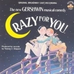 Crazy for You Soundtrack by Original Broadway Cast