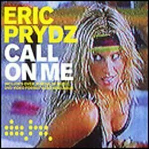 Call on Me by Eric Prydz