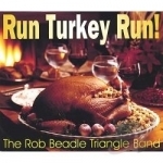 Run Turkey Run by Rob Beadle