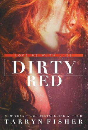Dirty Red (Love Me with Lies, #2)