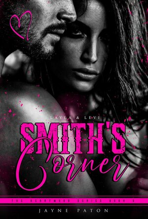 Smith&#039;s Corner: Layla &amp; Levi (The Heartwood Series #2)