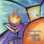 Closer Still by Premananda