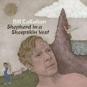 Shepherd in a Sheepskin Vest by Bill Callahan