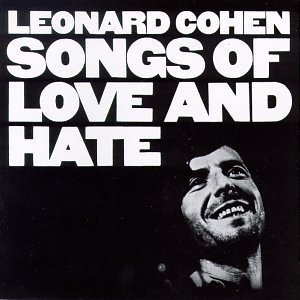 Songs of Love and Hate by Leonard Cohen