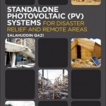Standalone Photovoltaic (PV) Systems for Disaster Relief and Remote Areas