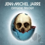 Oxygene Trilogy by Jean-Michel Jarre