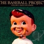 Baseball Project, Vol. 2: High and Inside by The Baseball Project