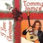 I Love Christmas by Tommy James