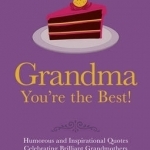 Grandma - You&#039;re the Best!