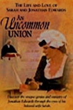 An Uncommon Union: Sarah &amp; Jonathan Edwards (2004)