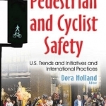 Pedestrian &amp; Cyclist Safety: U.S. Trends &amp; Initiatives &amp; International Practices