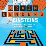 Brain Benders for Einsteins: Crosswords, Logic Puzzles, Word Games &amp; More