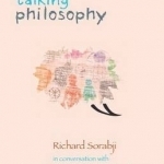 Talking Philosophy: Richard Sorabji in Conversation with Ramin Jahanbegloo