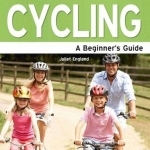Cycling: A Beginner&#039;s Guide