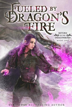 Fuelled by Dragons Fire (Return of the Dragonborn #2)