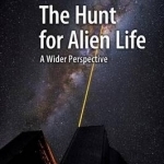 The Hunt for Alien Life: A Wider Perspective: 2015