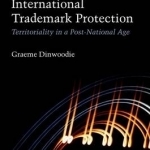 International Trademark Protection: Territoriality in a Post-National Age