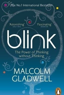 Blink: The Power of Thinking Without Thinking