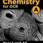 A Level Chemistry A for OCR Year 1 and AS Student Book