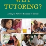 Why Tutoring?: A Way to Achieve Success in School
