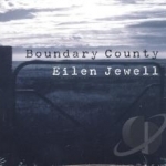 Boundary County by Eilen Jewell