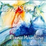 Love Story by Connie Wantling &amp; the Richest of Fare Band