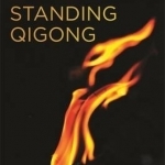 Standing Qigong for Health and Martial Arts - Zhan Zhuang