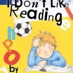 I Don&#039;t Like Reading