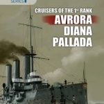 Cruisers of the 1st Rank: Avrora, Diana, Pallada