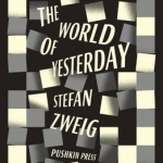 World of Yesterday: Memoirs of a European