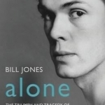 Alone: The Triumph and Tragedy of John Curry