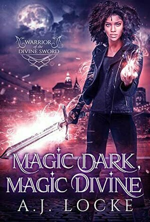 Magic Dark, Magic Divine (Warrior of the Divine Sword #1)