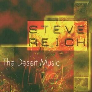 Desert Music by Steve Reich