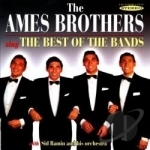 Ames Brothers Sing the Best of the Bands by The Ames Brothers